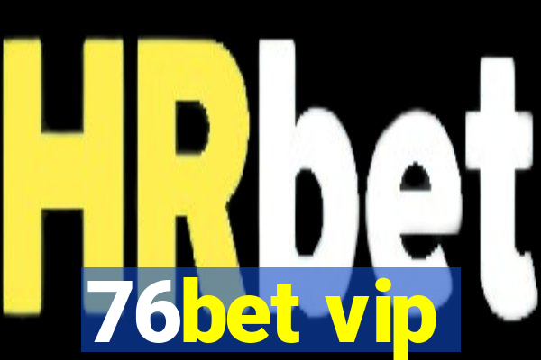 76bet vip